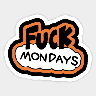 Fuck Mondays Sticker